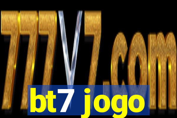 bt7 jogo